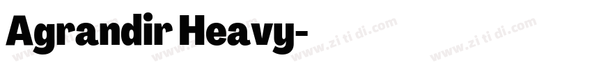 Agrandir Heavy字体转换 Agrandir Heavy字体转换